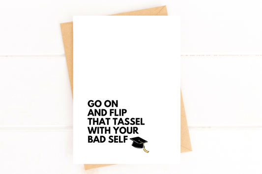 Go on and Flip That Tassel Funny Graduation Greeting Card