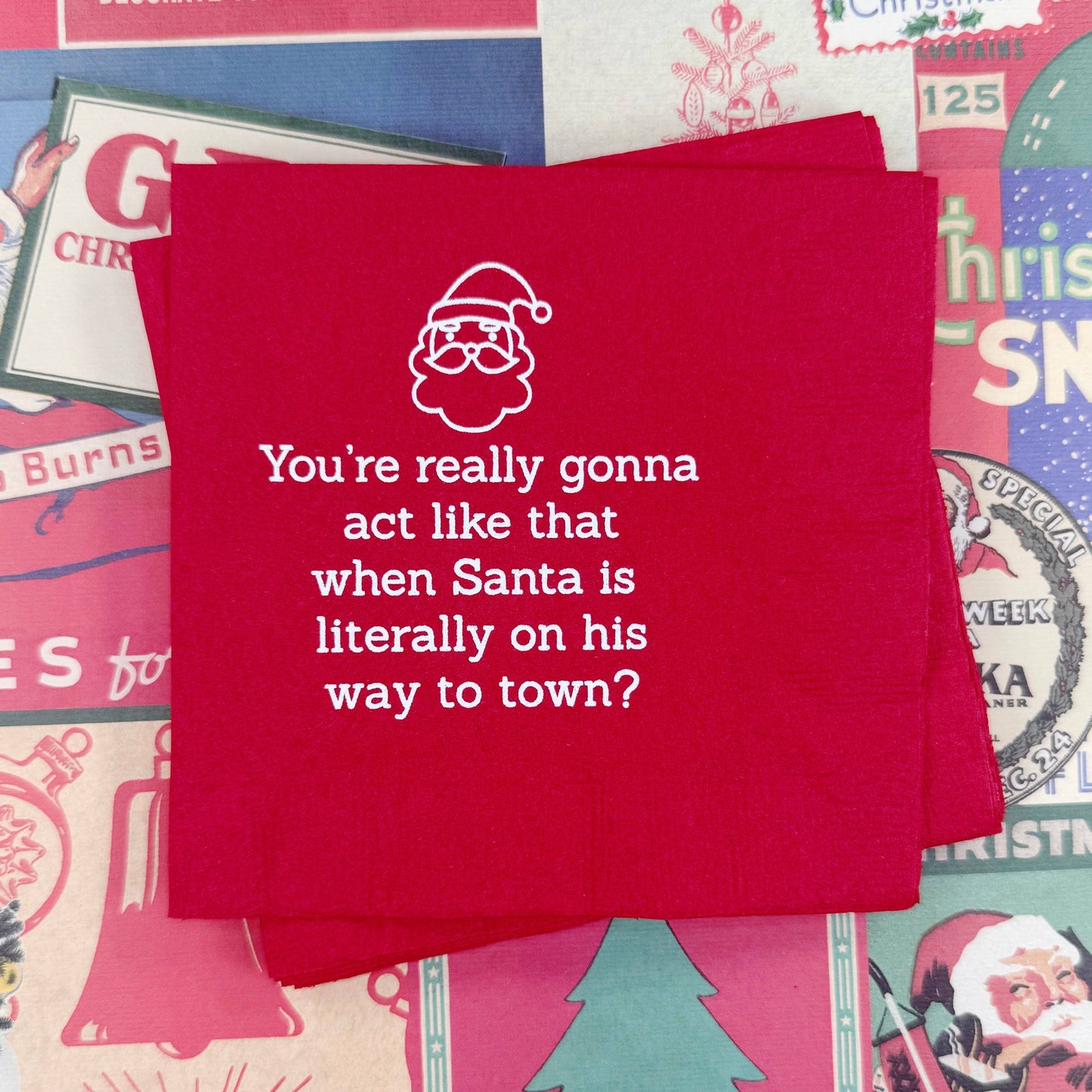 You're Really Gonna Act Like That Santa Christmas Napkins