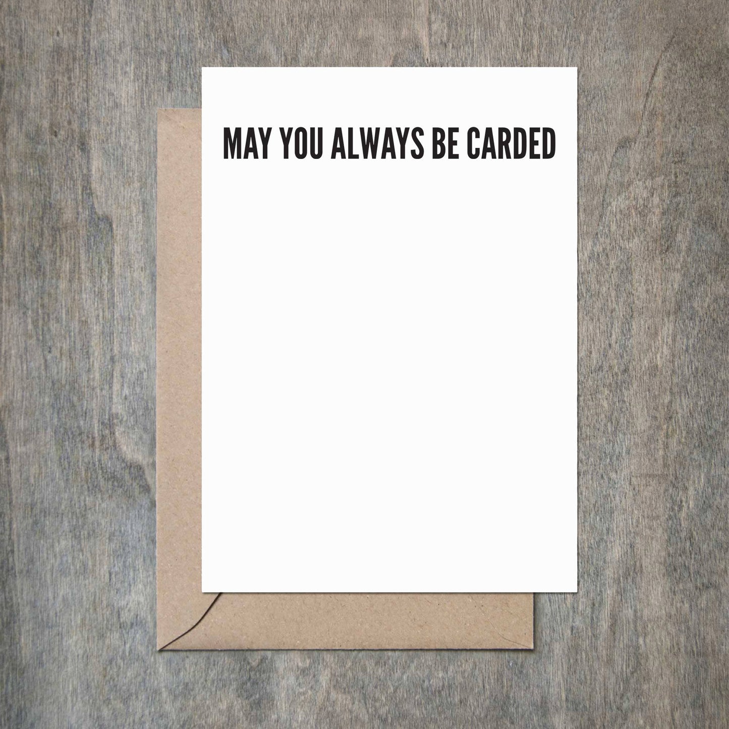 Funny Birthday Card May You Always Be Carded